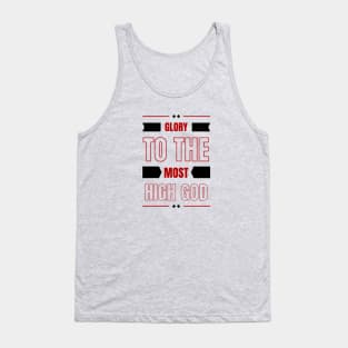 Glory To The Most High God | Christian Typography Tank Top